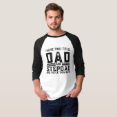 Grappig Gezegde dat ik twee titels heb, papa en St T-shirt (Voorkant volledig)