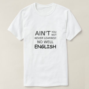 Grappig Gezegde dat je niet slecht Engels bent T-shirt