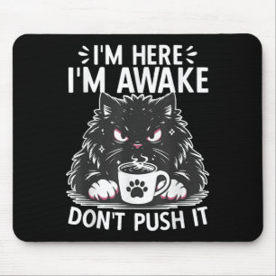 Grappig Gezegde Ik ben hier Ik ben wakker Duw het  Muismat