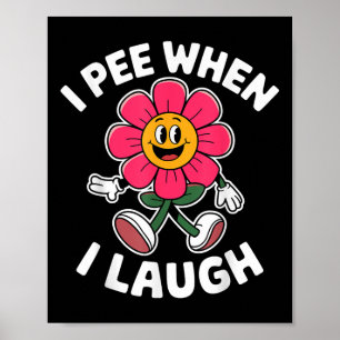 Grappig Gezegde Ik plas als ik lach Bloem Leuk Pun Poster
