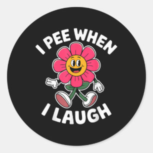 Grappig Gezegde Ik plas als ik lach Bloem Leuk Pun Ronde Sticker