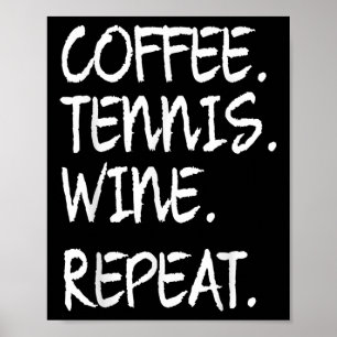 Grappig Gezegde Koffie Tenniswijn Herhaal Vrouwen Poster