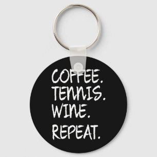Grappig Gezegde Koffie Tenniswijn Herhaal Vrouwen Sleutelhanger