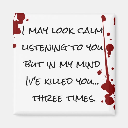 Grappig Gezegde over irritante mensen Magneet (Voorkant)