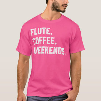 Grappig Gezegde Shirten voor Vrouwen Fluit Coffee T-shirt