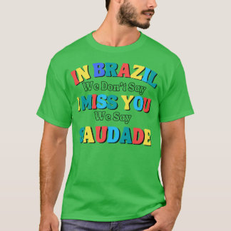grappig gezegdeIn brazilië zeggen we niet dat ik j T-shirt
