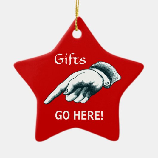 Grappig "Gifts Go here" Keramisch Ornament (Voorkant)