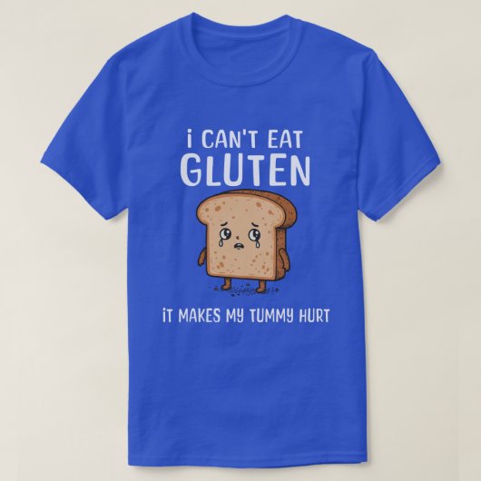 Grappig Glutenvrij "Mijn buik doet pijn" Triest Br T-shirt (Design voorkant)