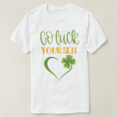 Grappig "Go Luck Yourself" St. Patrick's Day T-shi T-shirt (Design voorkant)