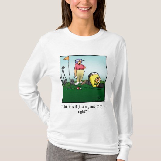 Grappig Golfing Humor Tee Shirt (Voorkant)