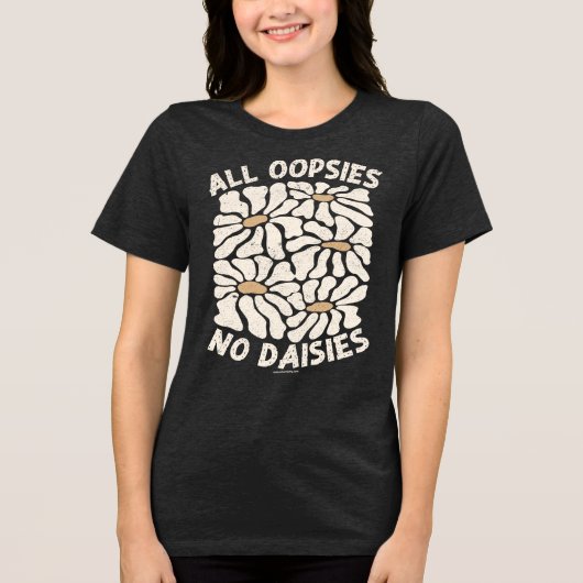 Grappig grafisch T-shirt - All Oopsies No Daisies (Voorkant)