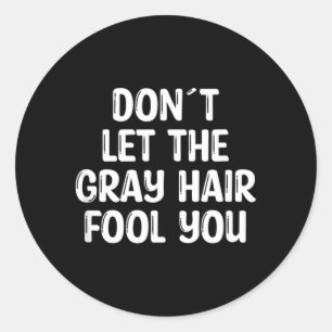 Grappig Grijs Haar Grey Citaat Verjaardag Oude Man Ronde Sticker