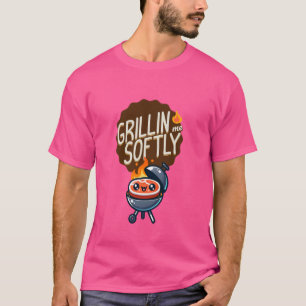 Grappig Grillin Me Softly Beef Grilling BBQ Steak T-shirt