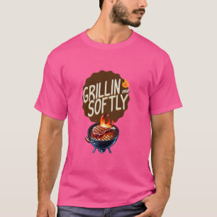 Grappig Grillin Me Softly Beef Grilling BBQ Steak T-shirt