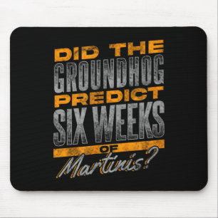 Grappig Groundhog Day Martini Voorspelling Ontwerp Muismat