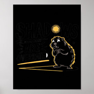 Grappig Groundhog Day-ontwerp Schaduwen zijn overs Poster