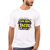 Grappig "Gym Now, Tacos Later" Fitness T-shirt