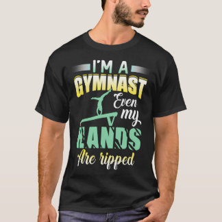 Grappig gymnastiek Ix27m een gymnast zelfs mijn ha T-shirt