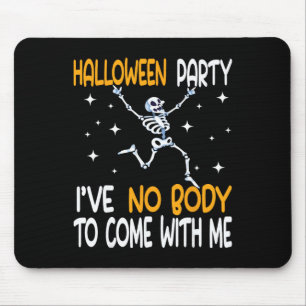 Grappig Halloween feest, ik heb geen lichaam om me Muismat