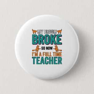 Grappig Halloween Onderwijzer Bezem Gebroken Vinta Ronde Button 5,7 Cm