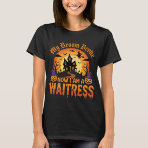 Grappig Halloween serveerster mijn bezem is kapot T-shirt