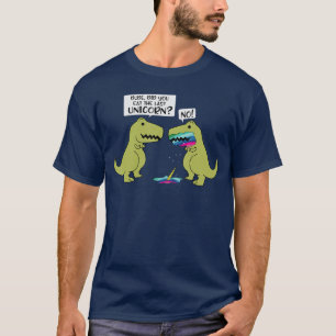 Grappig Heb je de Laatste Eenhoorn Dinosaurus Kort T-shirt