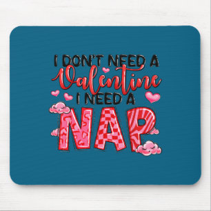 Grappig Hebt Geen Valentijn Nodig Hebt Slaapje Nod Muismat