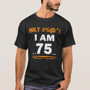 Grappig Heilige ik ben 75 jaar oud 75th Birthday G T-shirt