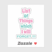 Grappig herinnering voor vergeetse mensen Vergeet  Sticker (Vel)