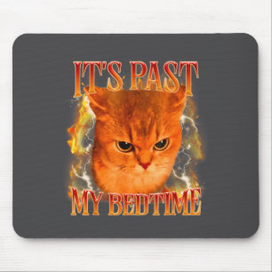 Grappig het is mijn bedtijd voorbij Katten Meme Di Muismat