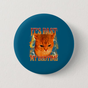 Grappig het is mijn bedtijd voorbij Katten Meme Di Ronde Button 5,7 Cm