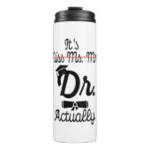 Grappig, het is Miss Mrs Dr. Eigenlijk, Phd Afstud Thermosbeker (Voorkant)