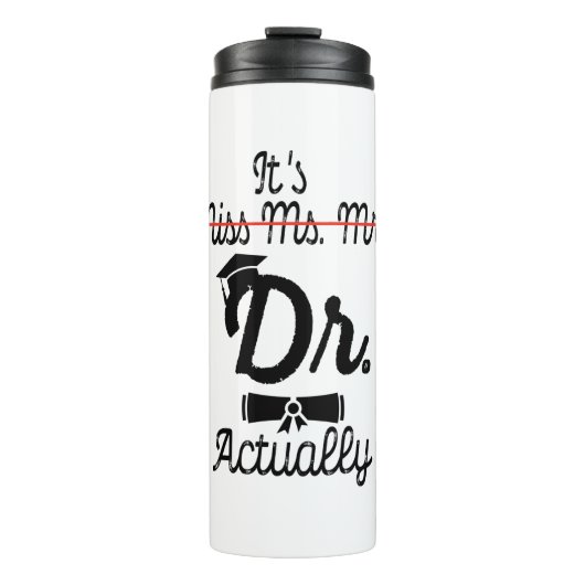 Grappig, het is Miss Mrs Dr. Eigenlijk, Phd Afstud Thermosbeker (Voorkant)