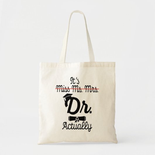 Grappig, het is Miss Mrs Dr. Eigenlijk, Phd Afstud Tote Bag (Voorkant)