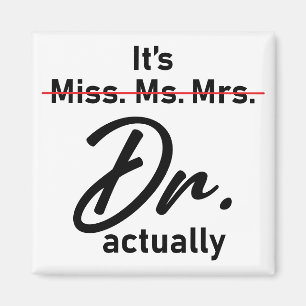 Grappig, het is Miss Mrs. Dr. Magneet