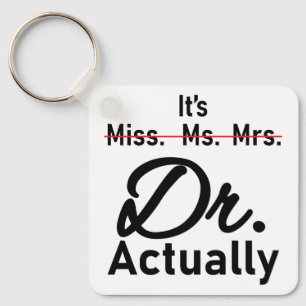 Grappig, het is Miss Mrs. Dr. Sleutelhanger