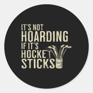 Grappig Het Is Niet Hamsteren Hockeysticks T-shirt Ronde Sticker