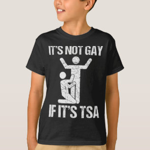 Grappig Het Is Niet Homoseksueel Als Het Is Tsa Be T-shirt