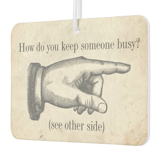 Grappig  "Hoe houd je iemand bezig?" grap Luchtverfrisser (Links)