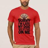 Grappig Hond Liefhebber T-shirt - Sorry dat ik te  (Voorkant)
