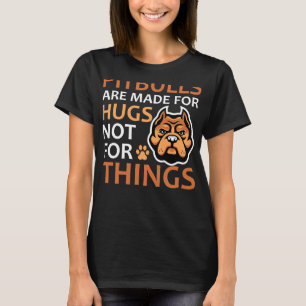 Grappig Hondencitaat voor Hondenliefhebbers Pitbul T-shirt