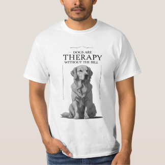 Grappig Hondentherapie Quote T-Shirt – Comfort met