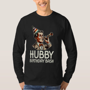 Grappig Hubby Verjaardag Bash Jubileum Verjaardag  T-shirt