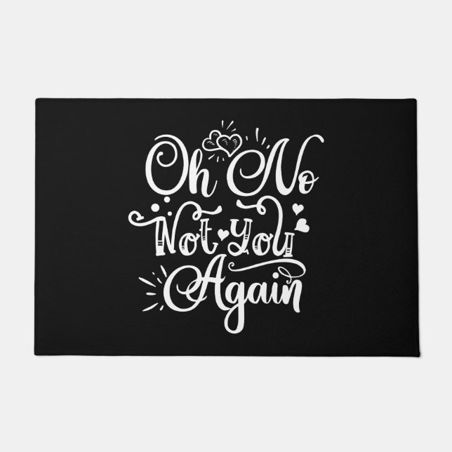 Grappig Humor - Oh nee, niet weer. Deurmat (Voorkant)