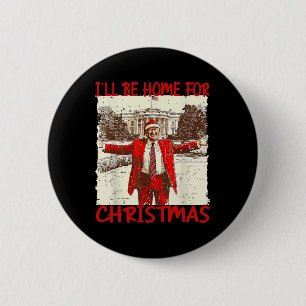 grappig humoristische Trump Ik zal thuis zijn voo Ronde Button 5,7 Cm