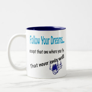 Grappig Humoureus Coffee Mok Cup Volg je dromen