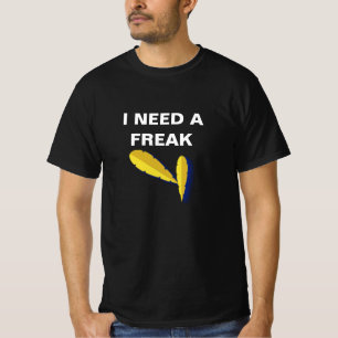 Grappig "I Need A Freak" T-Shirt – Vet Graphic Sta