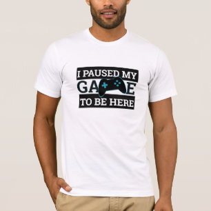 Grappig 'I Paused My Game' Gamer T-shirt Cool T-