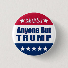 Grappig | Iedereen behalve TRUMP | Verkiezing 2016 Ronde Button 3,2 Cm