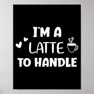 Grappig, ik ben een Latte om koffie mee te maken. Poster